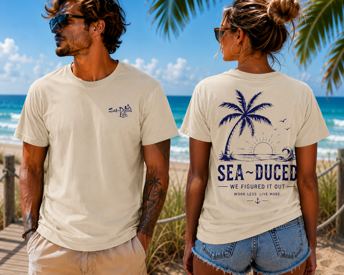 Sea~Duced We Figured It Out Tee – Work Less, Live More