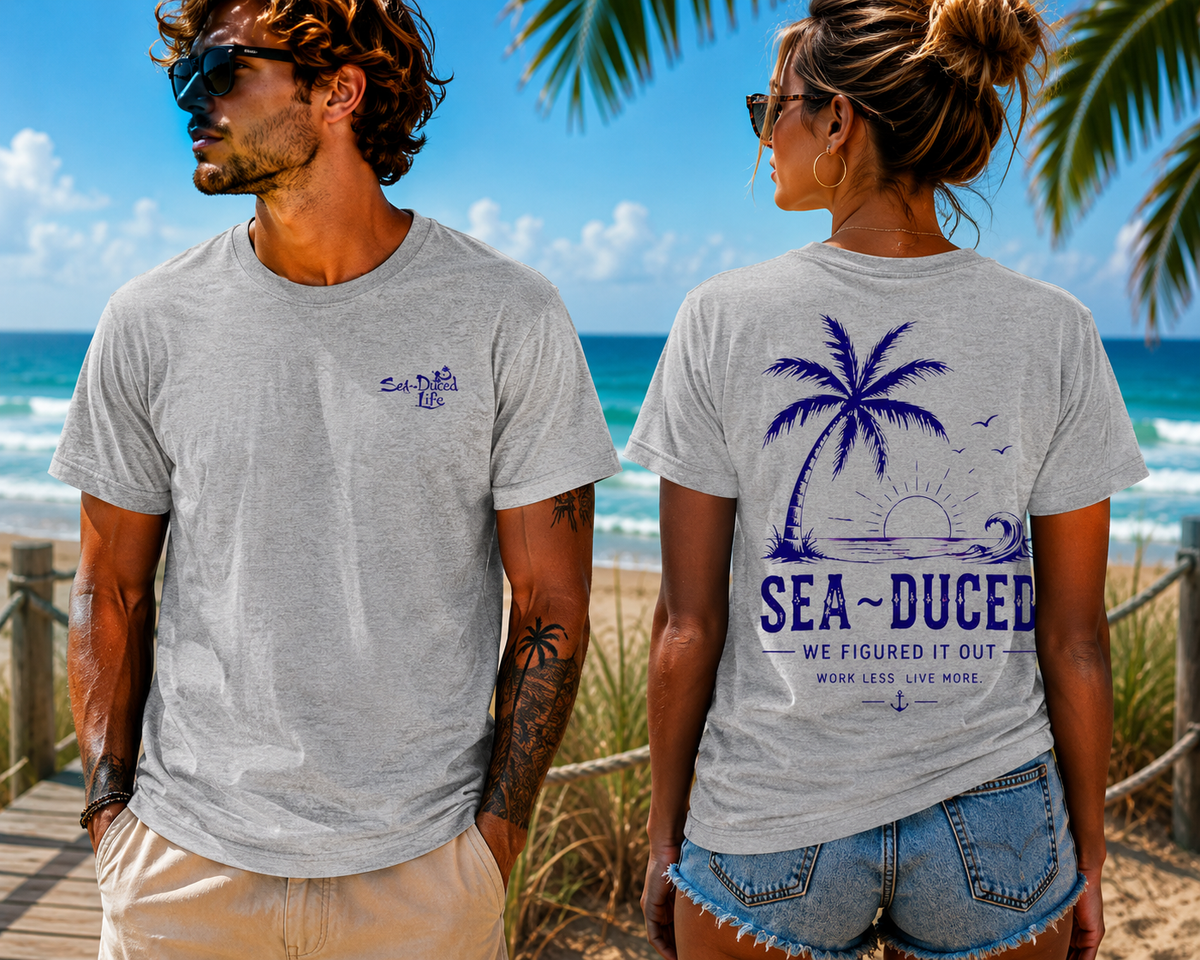 Sea~Duced We Figured It Out Tee – Work Less, Live More