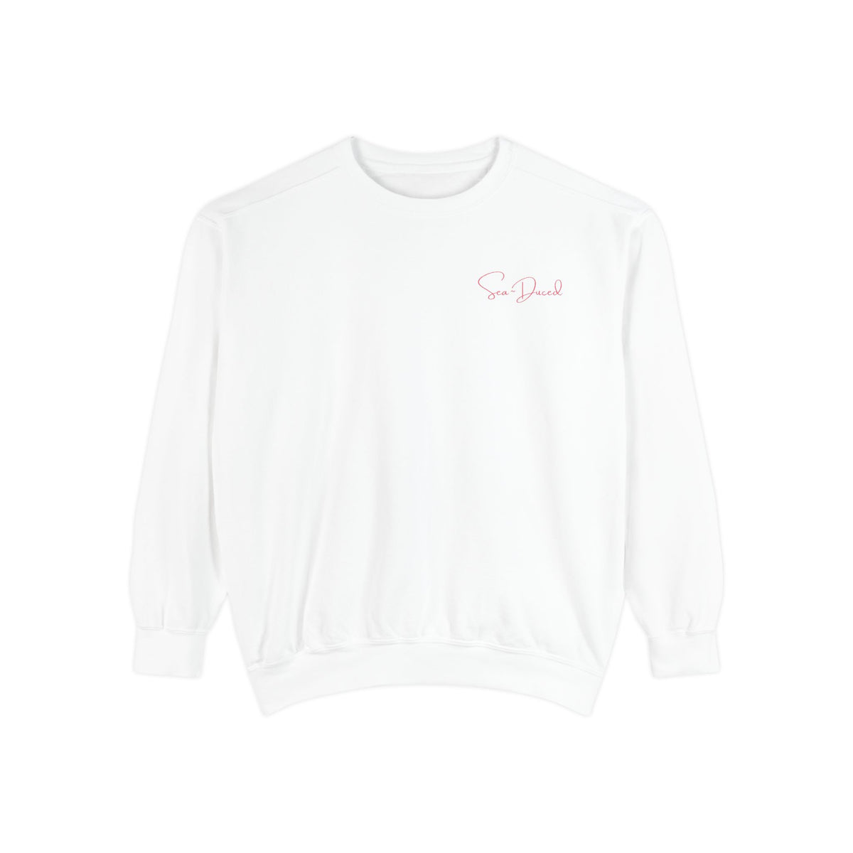 Sea~Duced Comfort Colors Sweatshirt – Coastal Classic